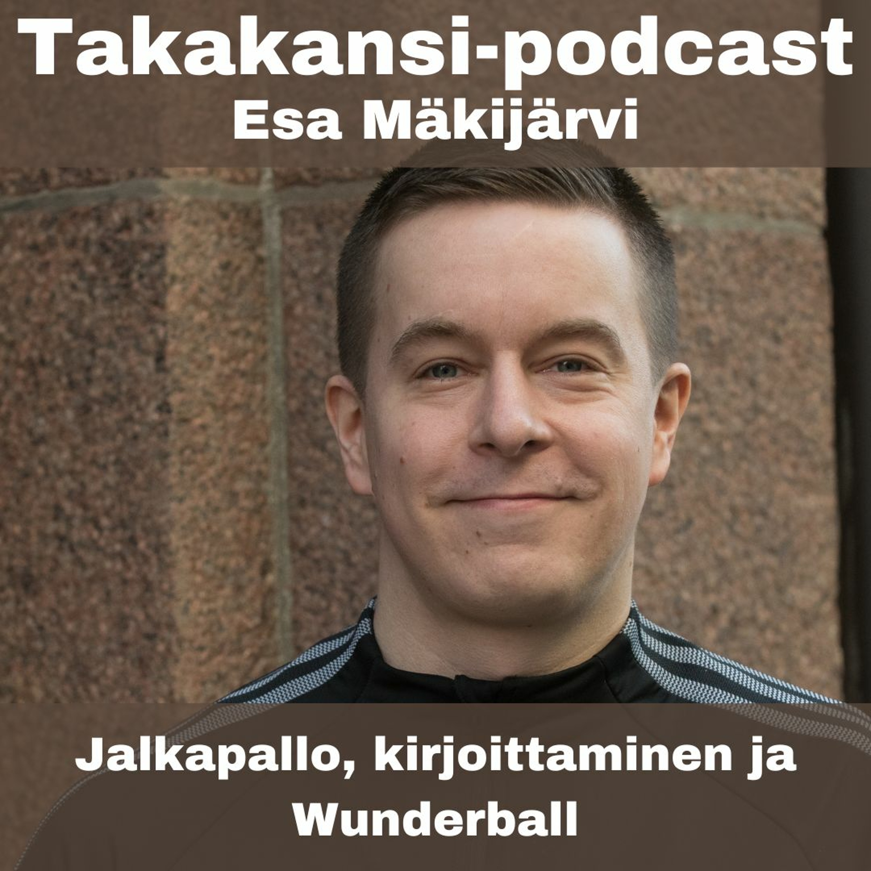 Esa Mäkijärvi - Jalkapallo, kirjoittaminen ja Wunderball