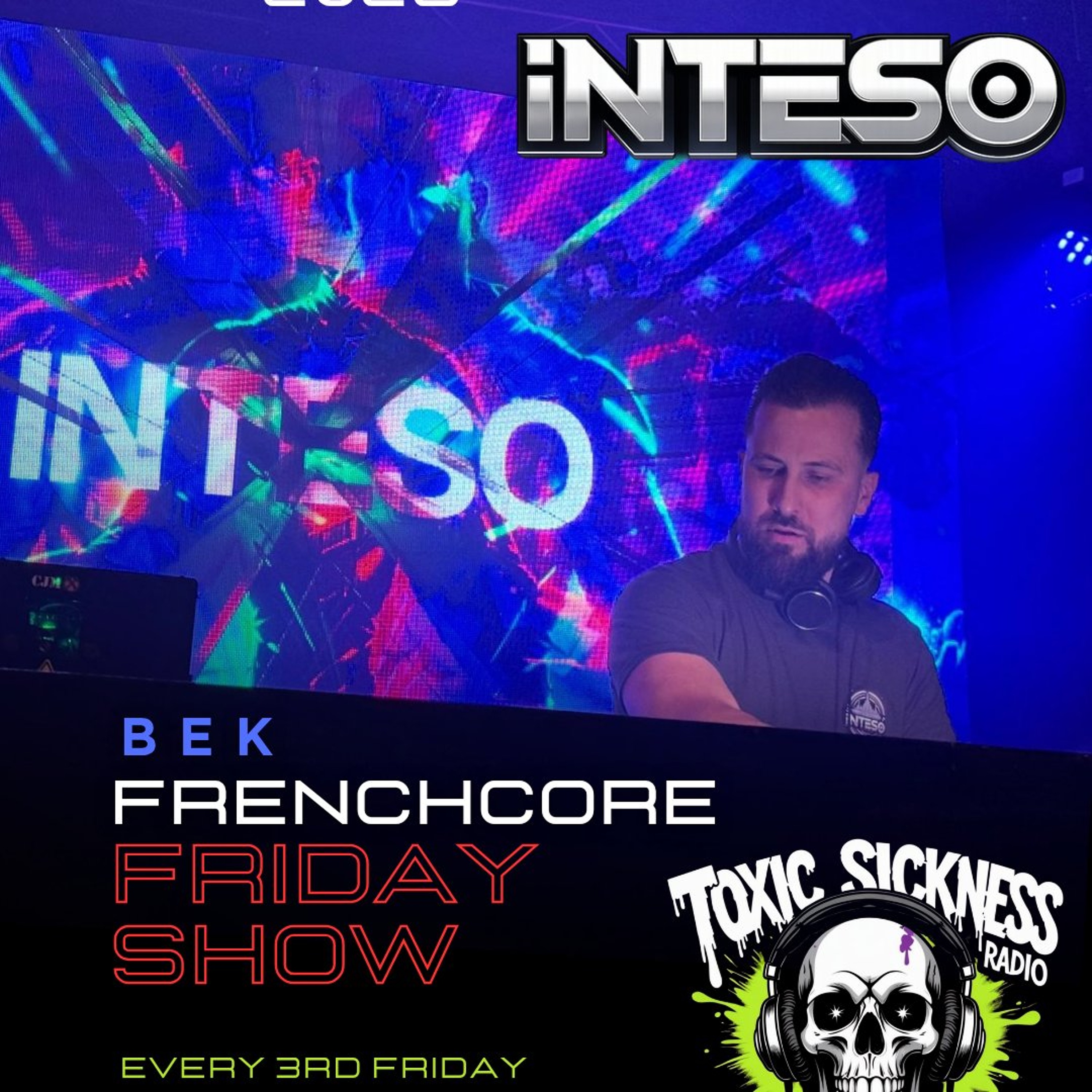 BEK INVITES INTESO / FRENCHCORE FRIDAY #9 ON TOXIC SICKNESS / SEPTEMBER / 2026