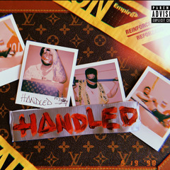 Handled (ft. Dubbygotbars)