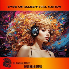 Eyes on Base -Fyra Nation / Delangio Remix