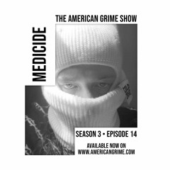 The American Grime Show 314 - Medicide