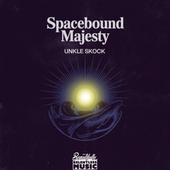 Spacebound Majesty  (Unkle Skock)