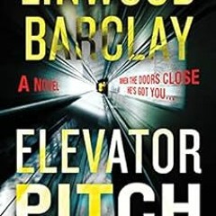 READ EBOOK 📄 Elevator Pitch: A Novel by Linwood Barclay [EPUB KINDLE PDF EBOOK]