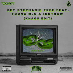 Cloonee x Viperactive - Set Stephanie Free feat. Young M.A. & INNTRAW  (KHAOS EDIT)
