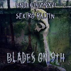 Blades On 9th ft Sekiro Raijin (prod. by tyler creed)