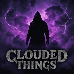 Clouded Things