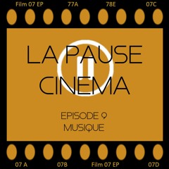 La Pause Cinéma - Episode 9 : Musique