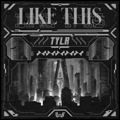 TYLR - LIKE THIS