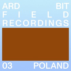 Field Recordings - 03 Poland