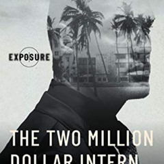 download EBOOK 📩 The Two Million Dollar Intern (Exposure collection) by  David Gauve