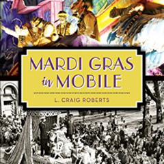 [Get] PDF 📒 Mardi Gras in Mobile by  L Craig Roberts EPUB KINDLE PDF EBOOK
