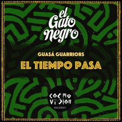 El Gato Negro  - El Tiempo Pasa (Guasa Guarriors Remix)