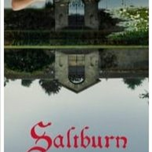 Stream Saltburn (2023) [FULLMOVIE] Free Online [14102TZ] from Tubeplus