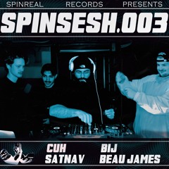 SPINSESH.003 - BEAU JAMES, BIJ, CUH & SATNAV