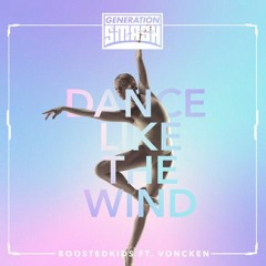 BOOSTEDKIDS feat. Voncken - Dance Like The Wind