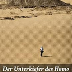 [Access] EBOOK 💞 Der Unterkiefer des Homo Heidelbergensis: Aus den Sanden von Mauer
