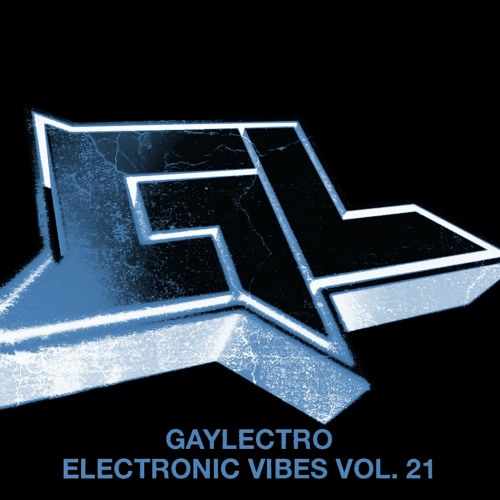 GAYLECTRO - ELECTRONIC VIBES VOL. 21