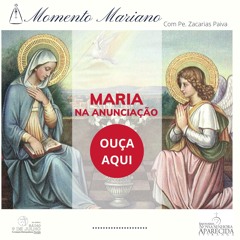 Maria na Anunciação - MOMENTO MARIANO 08 04 2020