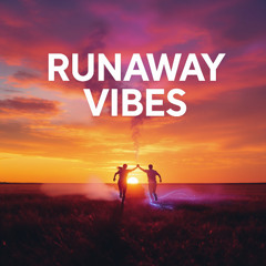Runaway Vibes