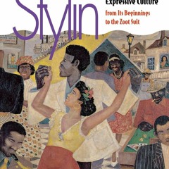 Download Book [PDF] Stylin': African-American Expressive Culture, from Its Begin