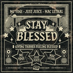 Just Juice, MC YOGI & Mac Lethal - Stay Blessed (Prod. Sejer & Lan)