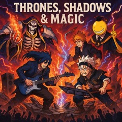 Thrones, Shadows, & Magic (Anime Smash)