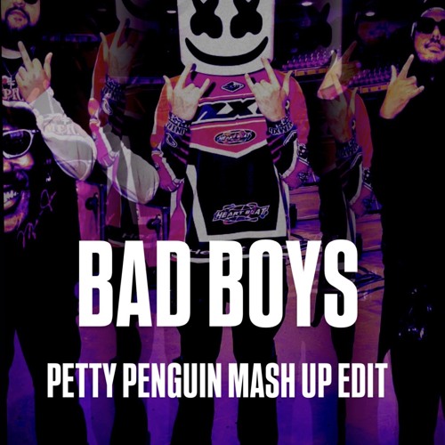 BAD BOYS (PETTY PENGUIN MASH UP EDIT) [HAHNER EDIT x JAMPAGNE REMIX]