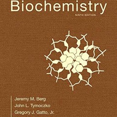 [ACCESS] EPUB ✏️ Biochemistry by  Lubert Stryer,Jeremy M. Berg,John L. Tymoczko,Grego