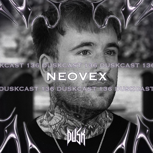 DUSKCAST 136 | NEOVEX