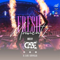 FRESH MOMENT 2 - MIXED BY DJ CABE 2022