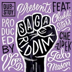 Dub-Stuy / Chukki Starr / Chezidek / Jah Mason Featuring Von D Saga Riddim DUB-STUY