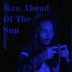 Run ahead of the sun remix (Produced by Bu$hido)