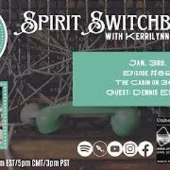 Spirit Switchboard -Dennis Estlock - Haunted Cabin On 360