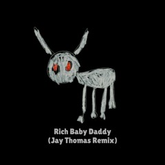 Rich Baby Daddy (Jay Thomas Remix)