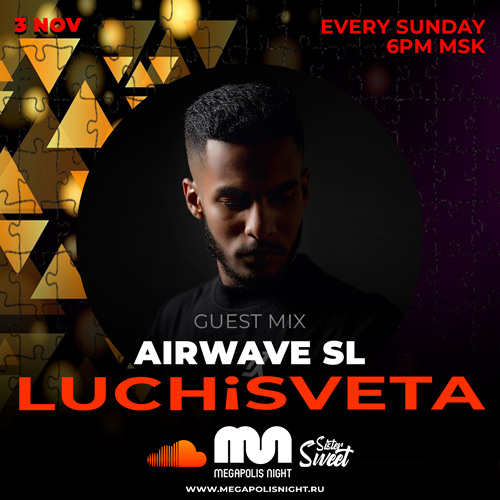 AIRWAVE (SL) guest mix - LUCHiSVETA by Sistersweet
