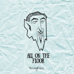 Young Bass- All On The Floor