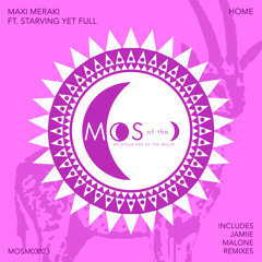 Starving Yet Full, Maxi Meraki - Home (Malone Extended Remix)