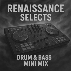 Renaissance Selects - Drum & Bass Mini Mix - June 2025