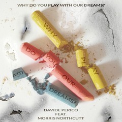 Why do you play with our dreams_.wav