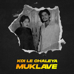 KOI LE CHALEYA MUKLAVE - AMAR SINGH CHAMKILA X AMARJOT X JOSH SIDHU