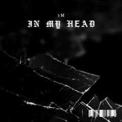 3M - IN MY HEAD [FREE DOWNLOAD]