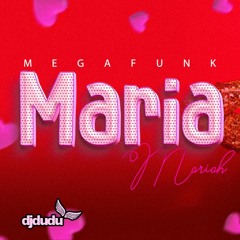 MEGA FUNK - MARIA MARIAH ( DJ DUDU )