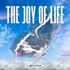 The Joy Of Life