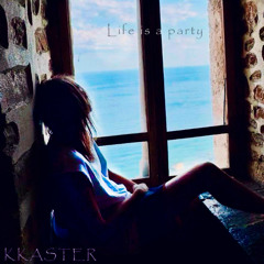 kkaster - Life is a party