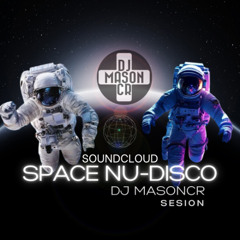 Dj Masoncr feat. Space Nu-Disco Sesion Mix