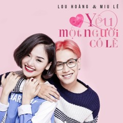 Yêu Một Người Có Lẽ (feat. Miu Lê)