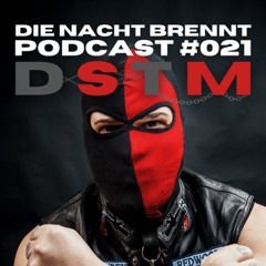 #021 - DSTM - DIE NACHT BRENNT PODCAST