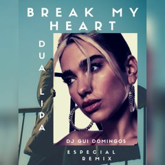 FREE - Break My Heart - Dua Lipa (Gui Domingos Remix)