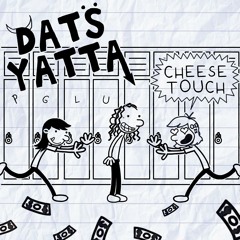 Dats Yatta - Cheese Touch [Prod: Instellarway] [@DJGren8de + IGB + Chris Finesse Exclusive]