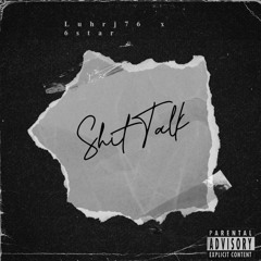 LUHRJ76 X SHIT TALK FEATURING LUH6IXX